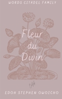 Fleur du Divin 1006315780 Book Cover