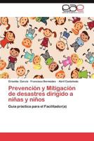 Prevencion y Mitigacion de Desastres Dirigido a Ninas y Ninos 3659010340 Book Cover