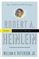 Robert A. Heinlein: In Dialogue with His Century: Volume 1: Learning Curve 1907-1948 0765319624 Book Cover