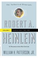 Robert A. Heinlein: In Dialogue with His Century: Volume 1: Learning Curve 1907-1948 0765319608 Book Cover