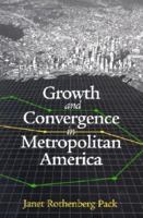Growth and Convergence in Metropolitan America (Brookings Metro Series) 0815702477 Book Cover