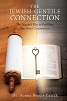The Jewish-Gentile Connection: The Master's Key to Fulfilling The Great Commission B0GPTBM56V Book Cover