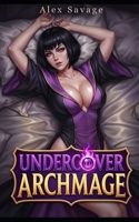 Undercover Archmage: Ravenwick Academy Book 1 B0GHS9V59D Book Cover