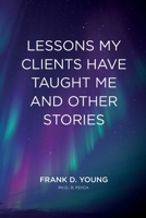 Lessons My Clients Have Taught Me And Other Stories 1999075501 Book Cover