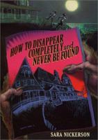 How to Disappear Completely and Never Be Found 0439569656 Book Cover