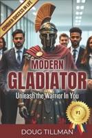 MODERN GLADIATOR: Unleash The Warrior In You B0DPXQXLNL Book Cover