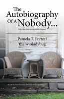 The Autobiography of a Nobody...: Who Has Had an Incredible Journey 1532028822 Book Cover