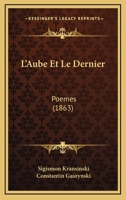 L'Aube Et Le Dernier: Poemes (1863) 1160142963 Book Cover