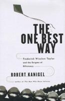 The One Best Way: 4frederick Winslow Taylor and the Enigma of Efficiency 0140260803 Book Cover