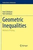 Geometric Inequalities: Methods of Proving 3319855611 Book Cover