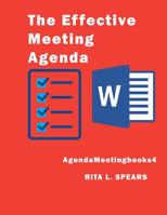 The Effective Meeting Agenda: How to organize and cover all your meeting agenda contents completely. 1545558396 Book Cover