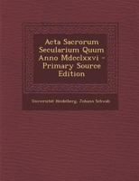 ACTA Sacrorum Secularium Quum Anno MDCCLXXVI - Primary Source Edition 1294541684 Book Cover