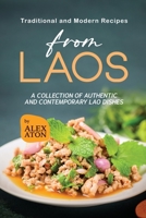 Traditional and Modern Recipes from Laos: A Collection of Authentic and Contemporary Lao Dishes B0CD98NKVG Book Cover