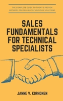 Sales Fundamentals for Technical Specialists 1521300801 Book Cover
