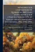 Memoires Sur L'Expedition de Quiberon, Precedes D'Une Notice Sur L'Emigration de 1791 1179326105 Book Cover