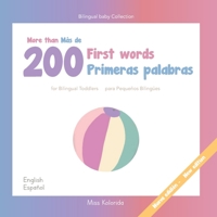 More than 200 first words for Bilingual Toddlers | | Más de 200 primeras palabras para pequeños bilingües | English - Spanish | Español - Inglés | ... Baby English - Spanish | Inglés - Español) B099179N1P Book Cover