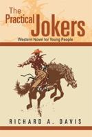 The Practical Jokers: Western Novel for Young People 1499044917 Book Cover