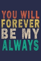You Will Forever Be My Always: appreciation gift for married couples Journal 1696079020 Book Cover
