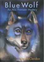Blue Wolf: An Alix Thorssen Mystery 0373264291 Book Cover
