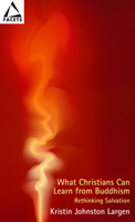 What Christians Can Learn From Buddhism: Rethinking Salvation 0800663284 Book Cover