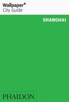 Wallpaper* City Guide Shanghai 0714877662 Book Cover
