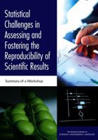 Statistical Challenges in Assessing and Fostering the Reproducibility of Scientific Results: Summary of a Workshop 0309392020 Book Cover