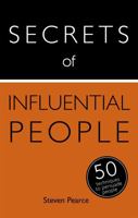 Secrets of Influential People: 50 Techniques to Persuade People: Book 1473601827 Book Cover