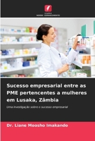 Sucesso empresarial entre as PME pertencentes a mulheres em Lusaka, Zâmbia (Portuguese Edition) 6208017343 Book Cover