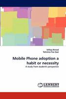 Mobile Phone Adoption a Habit or Necessity 3844381759 Book Cover