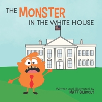 The Monster in the White House 1706796153 Book Cover