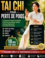 Tai Chi pour Perte de Poids: Le programme simple sans régime de 90 jours pour maigrir, réduire la graisse abdominale et se sentir plus calme (French Edition) B0H66BM4N1 Book Cover