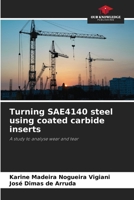 Turning SAE4140 steel using coated carbide inserts 6207786777 Book Cover