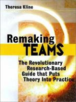 Remaking Teams: The Revolutionary Research-Based Guide that Puts Theory Into Practice 0787946486 Book Cover