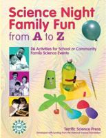Science Night Family Fun from A to Z 1883822211 Book Cover