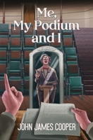 Me, My Podium and I 1735560030 Book Cover