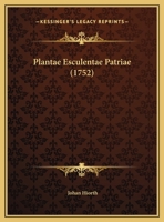 Plantae Esculentae Patriae 1169576990 Book Cover