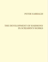 The Development of Harmony in Scriabin's Works 158112595X Book Cover