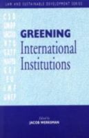 Greening International Institutions B0071GKV2I Book Cover