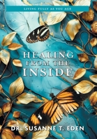 Healing From the Inside: Living Fully as You Age 1038343720 Book Cover