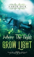 Where The Fields Grow Light 0473523442 Book Cover