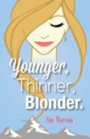 Younger, Thinner, Blonder 0956536875 Book Cover