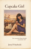 Cupcake Girl: Eine romantische Hippie-Komödie aus dem Jahr 1969 (German Edition) B0H8QF3H8V Book Cover