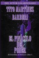 El Pin�culo del Poder: La Saga del Guardi�n del Balance 1500840203 Book Cover