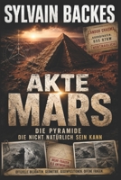Akte Mars: Die Pyramide, die nicht natürlich sein kann (Die verborgene Geschichte der Menschheit) (German Edition) B0H5K3YWW8 Book Cover