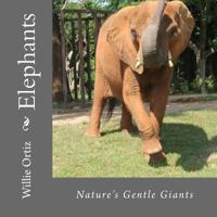 Elephants: Nature's Gentle Giants 1533272565 Book Cover