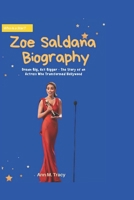 Zoe Saldana Biography: The Story of an Actress Who Transformed Hollywood B0F1LRG9DJ Book Cover
