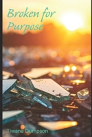 Broken For Purpose B0FKB66BWN Book Cover