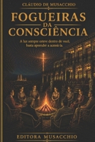 FOGUEIRAS DA CONSCIÊNCIA: A luz sempre esteve dentro de você, basta aprender a acessá-la (Portuguese Edition) 8594553323 Book Cover