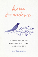 Hope for Widows: Reflections on Mourning, Living and Change 1640702849 Book Cover
