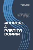 ACCRUAL & PARTITA DOPPIA: IL SISTEMA CONTABILE ECONOMICO PATRIMONIALE SPIEGATO ATTRAVERSO IL SUO METODO B0H6Y46B7X Book Cover
